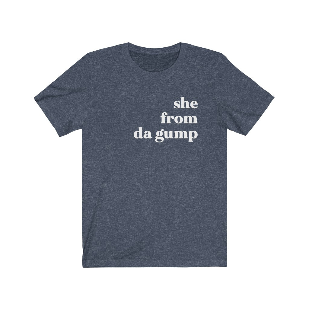 She From Da Gump - Unisex Jersey Short Sleeve Tee