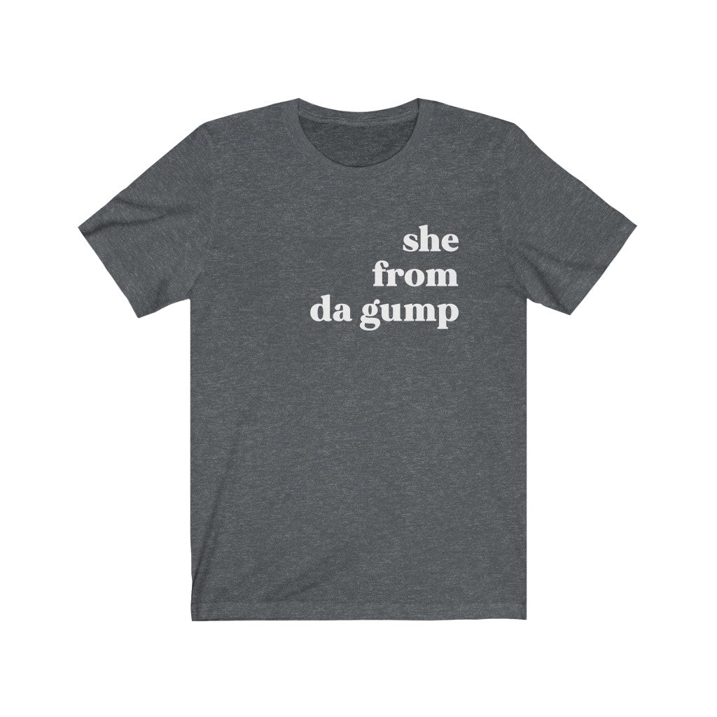 She From Da Gump - Unisex Jersey Short Sleeve Tee