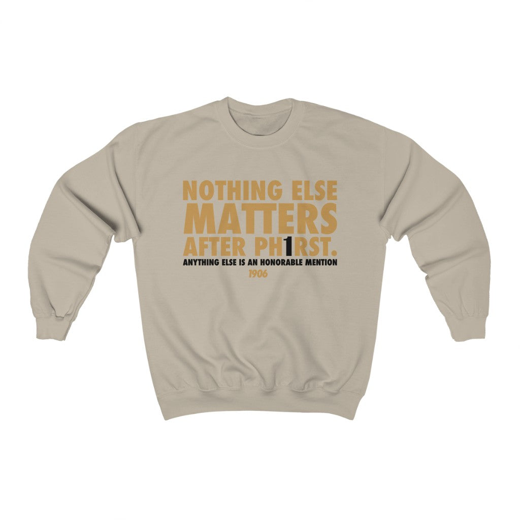 Nothing Else Matters After PHirst - Sweatshirt (White)