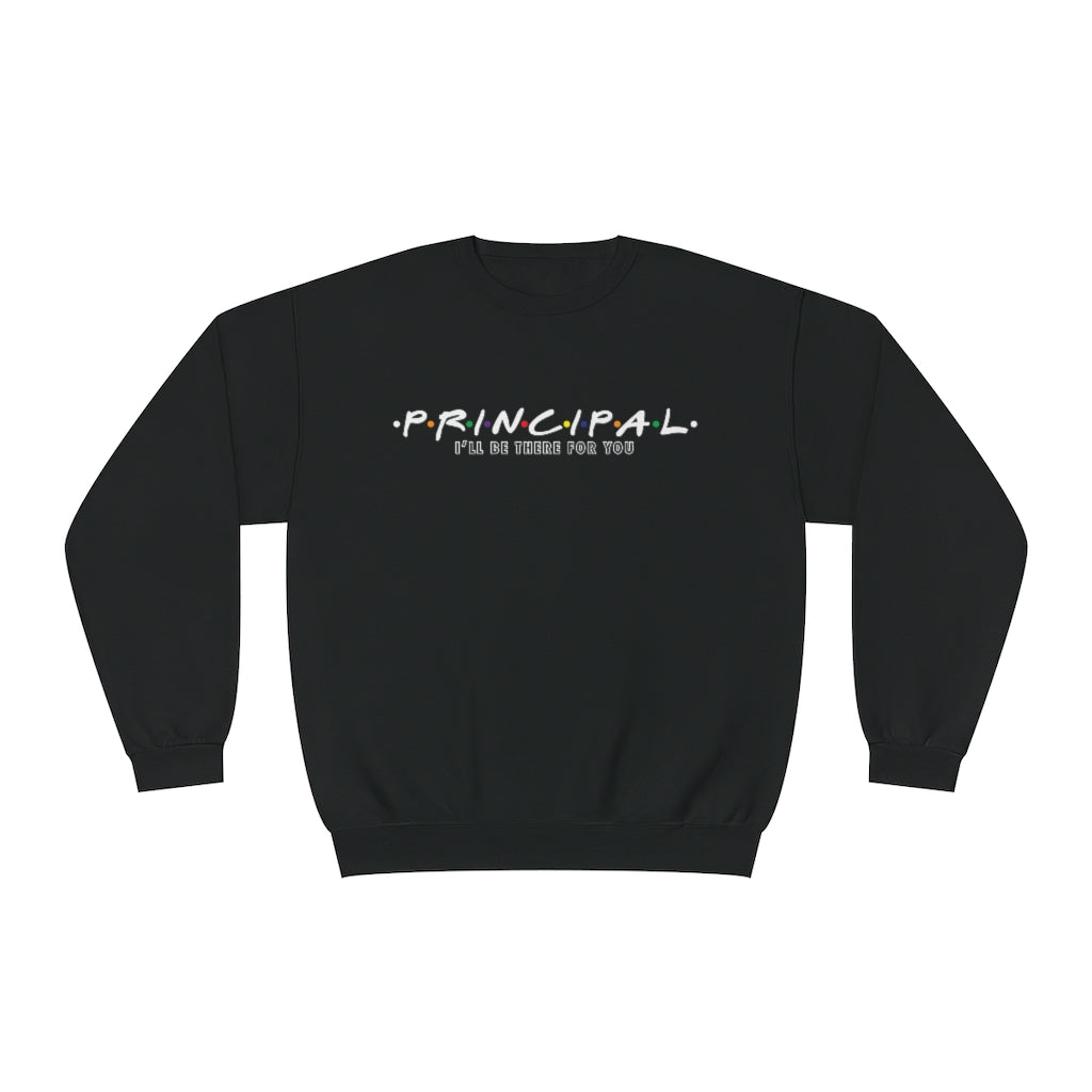 Principal - I'll Be There For You - Crewneck Sweatshirt
