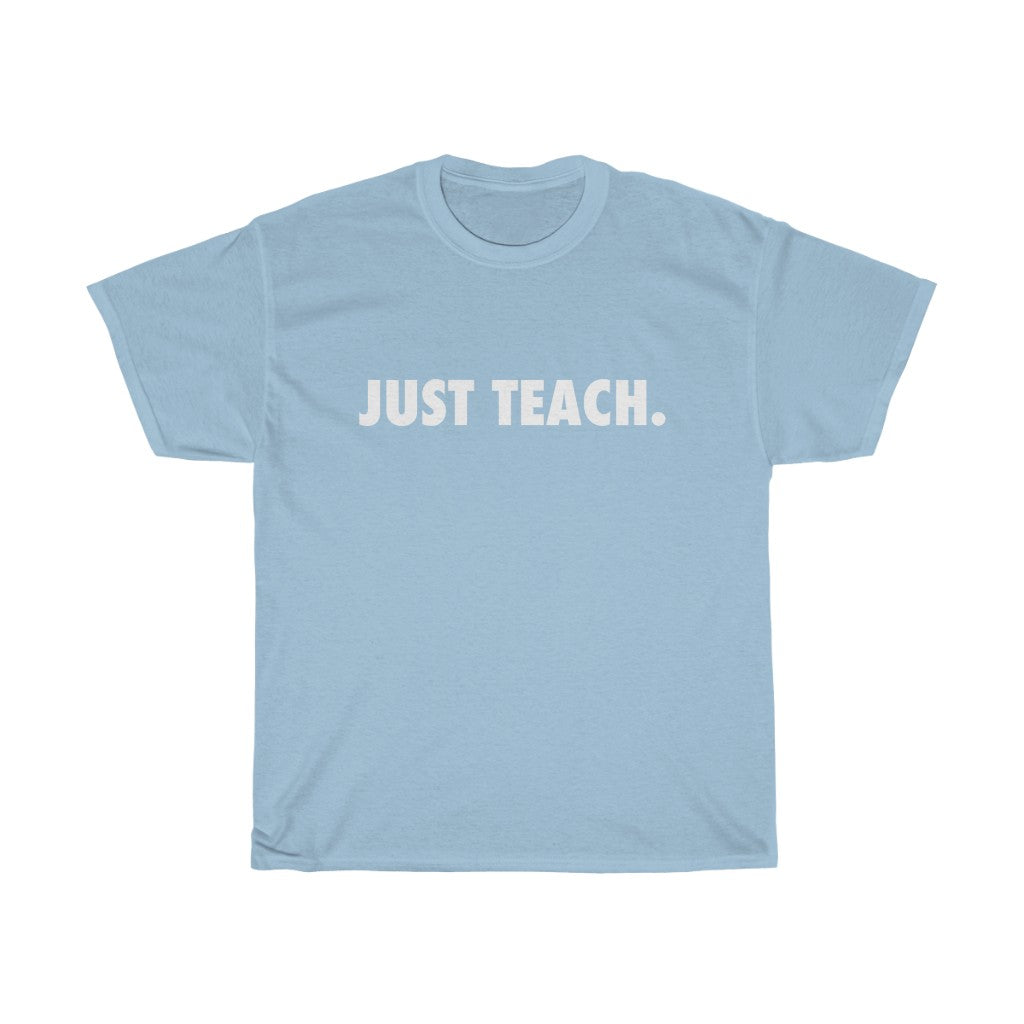 Just TEACH - Cotton Tee