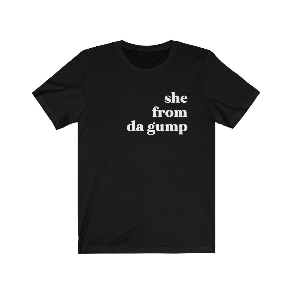 She From Da Gump - Unisex Jersey Short Sleeve Tee