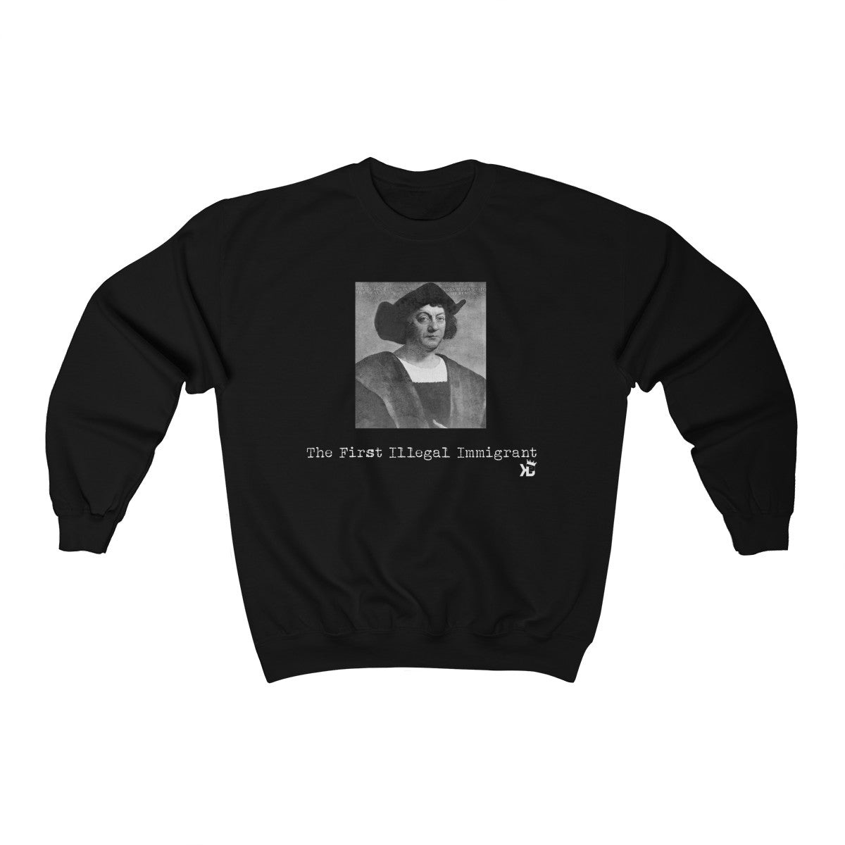 The First Illegal Immigrant Crewneck Sweatshirt