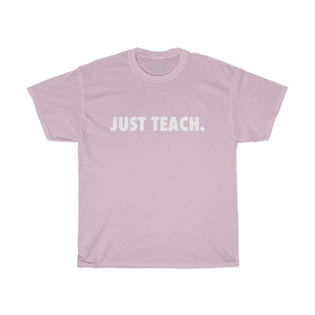 Just TEACH - Cotton Tee