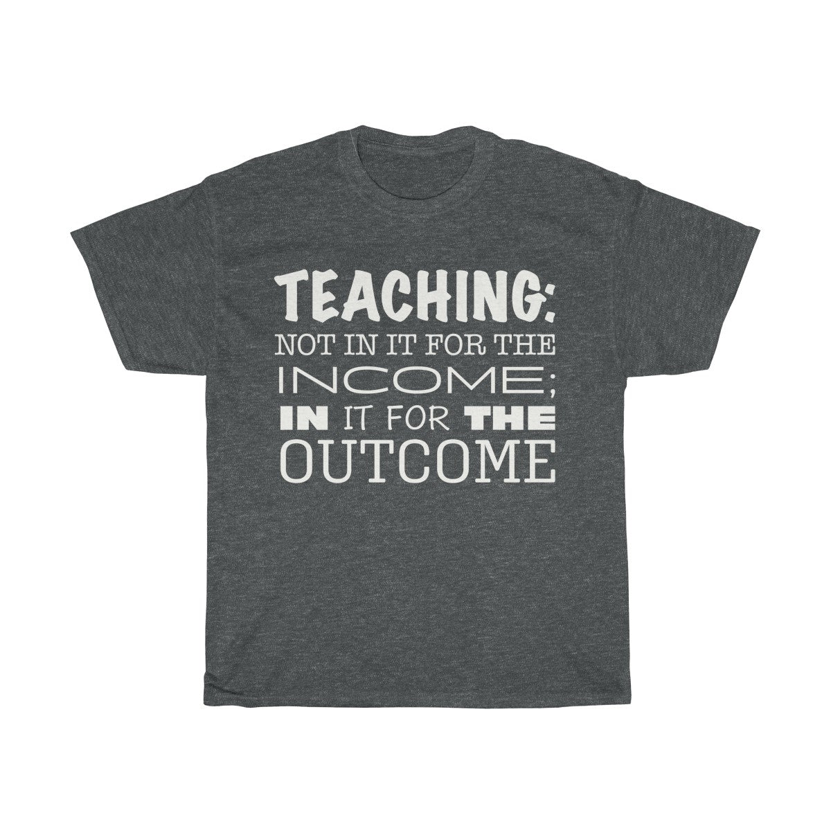Teaching for the Outcome