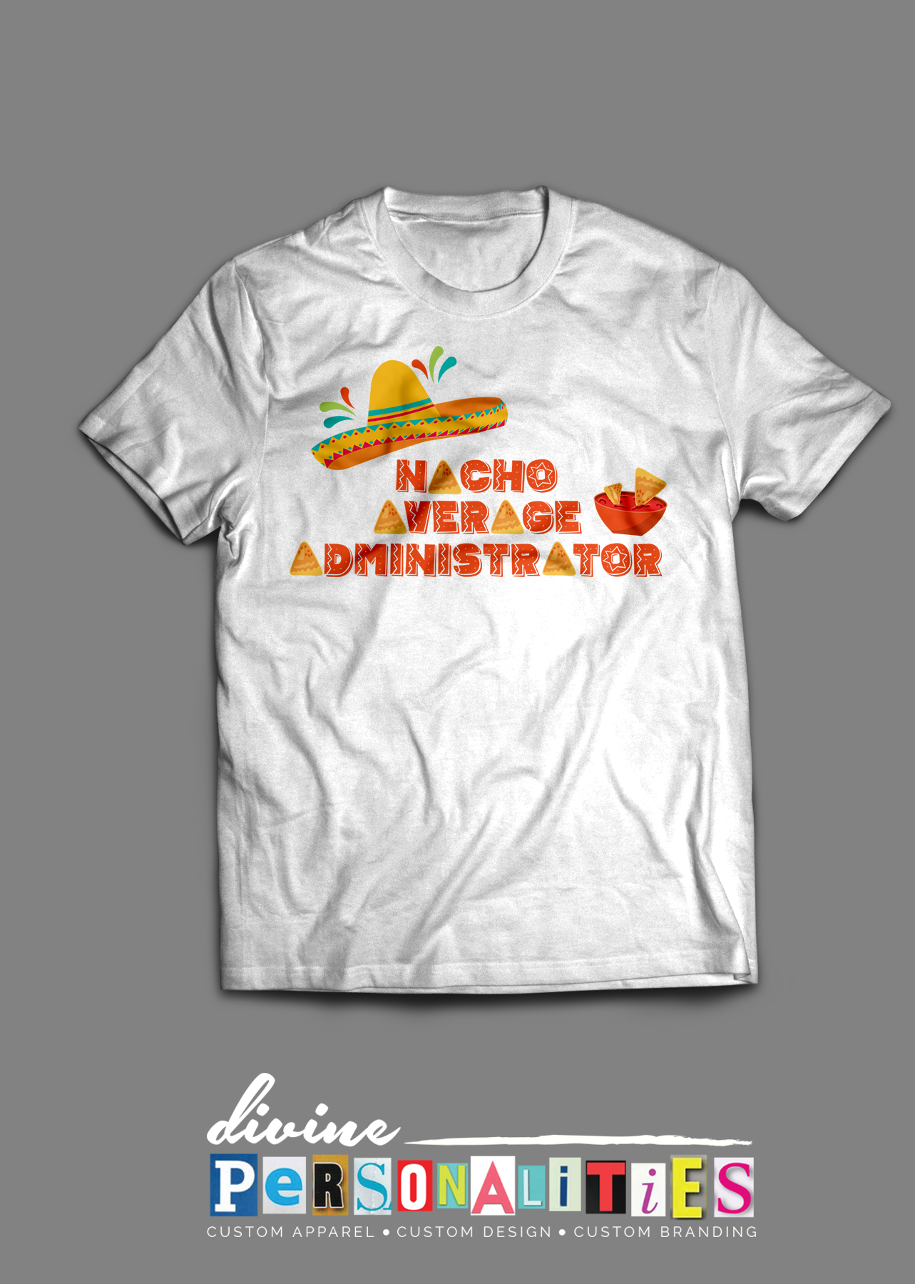 Nacho Average Administrator - White Short Sleeve