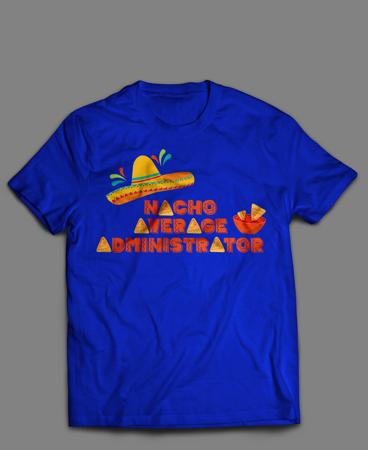 Nacho Average Administrator - Royal Blue Short Sleeve