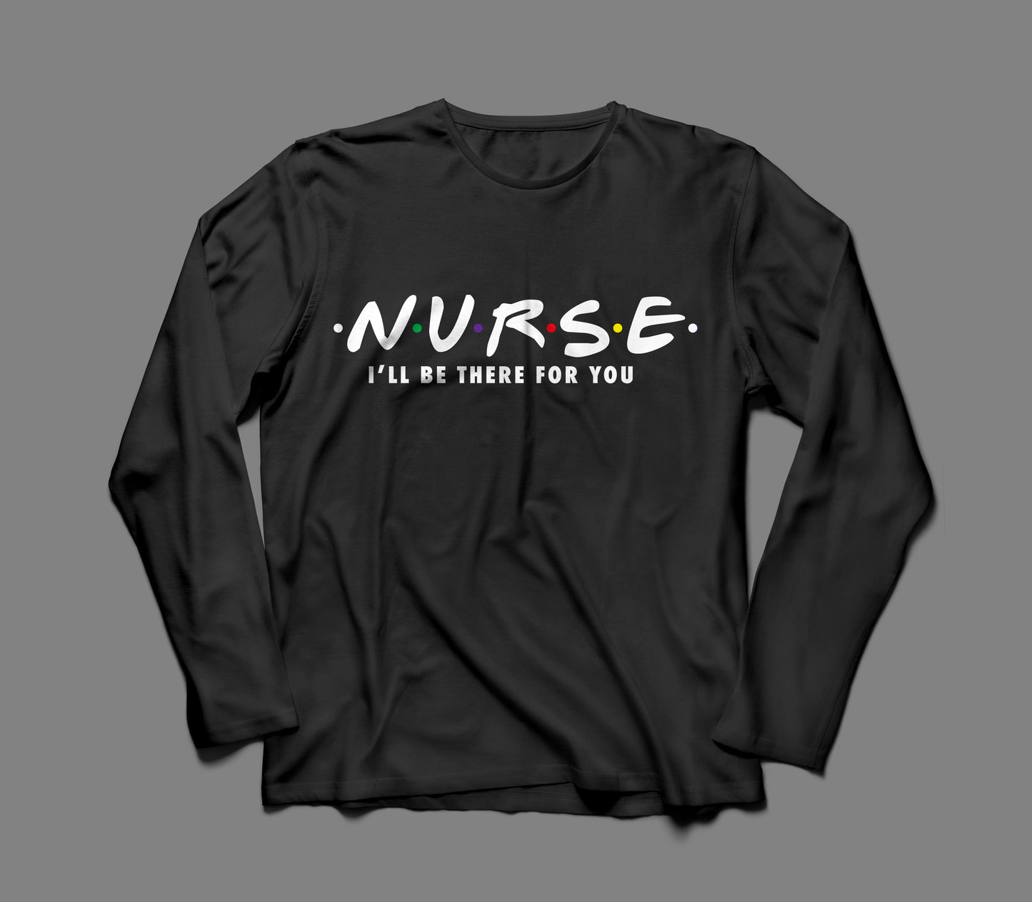 N U R S E - Long Sleeve