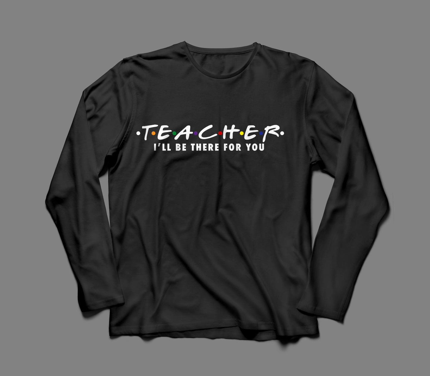 T E A C H E R - Long Sleeve