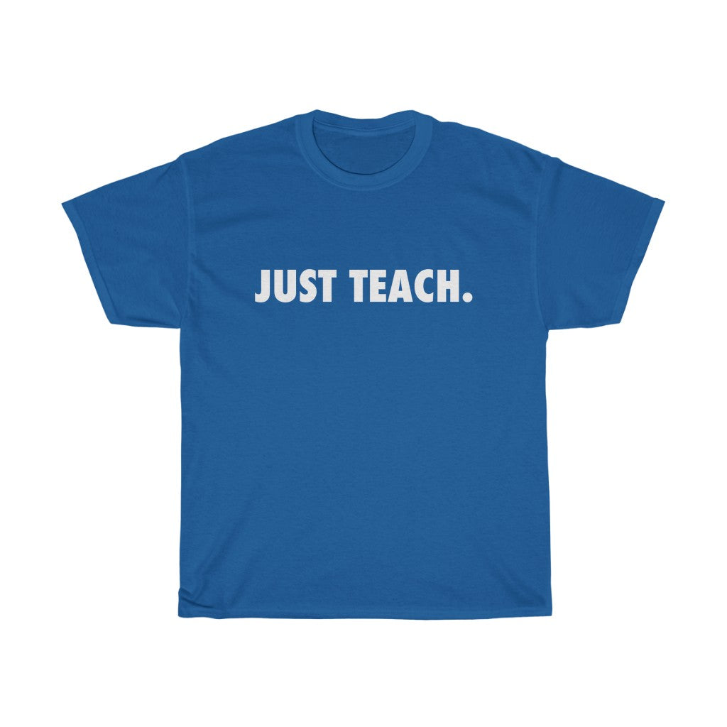 Just TEACH - Cotton Tee
