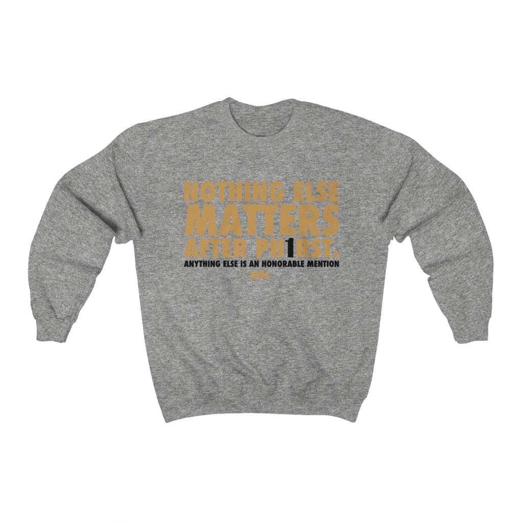 Nothing Else Matters After PHirst - Sweatshirt (White)