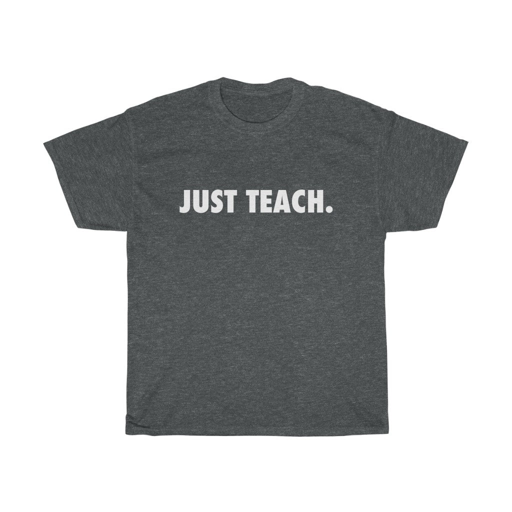 Just TEACH - Cotton Tee