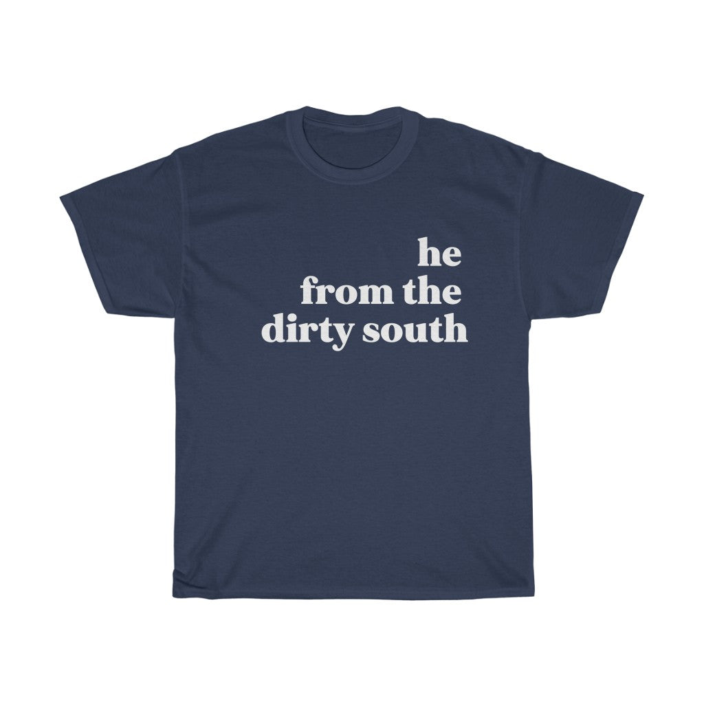 He From the Dirty South - Unisex Heavy Cotton Tee