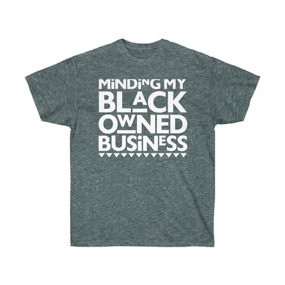 Minding My Black Owned Business - Cotton Crew Tee