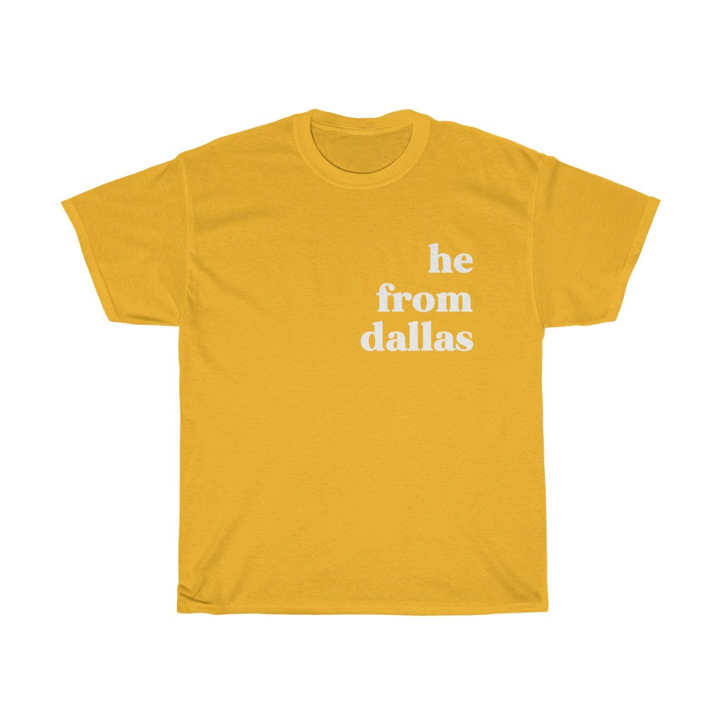 He From Dallas - Unisex Heavy Cotton Tee