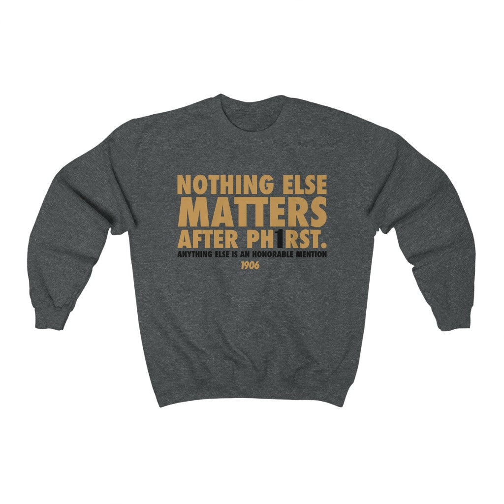 Nothing Else Matters After PHirst - Sweatshirt (White)