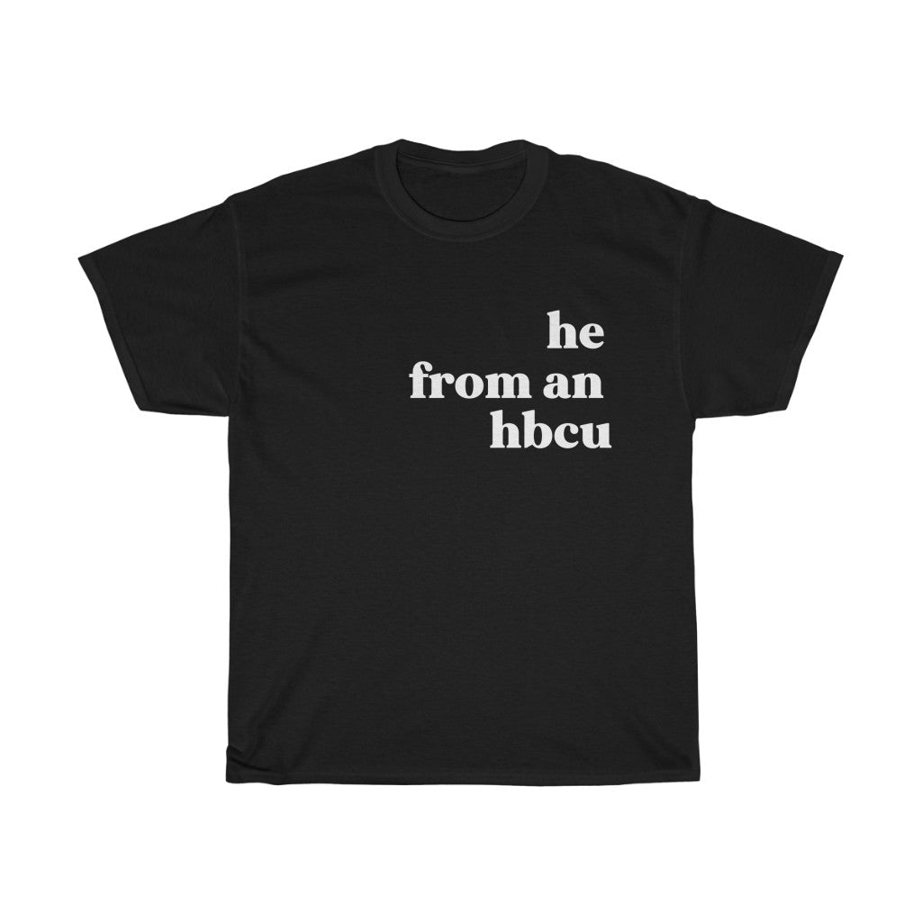 He From An HBCU - Unisex Heavy Cotton Tee