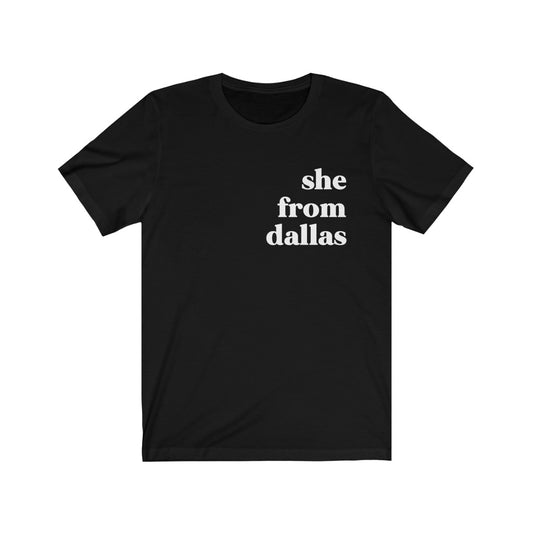 She From Dallas - Unisex Jersey Short Sleeve Tee