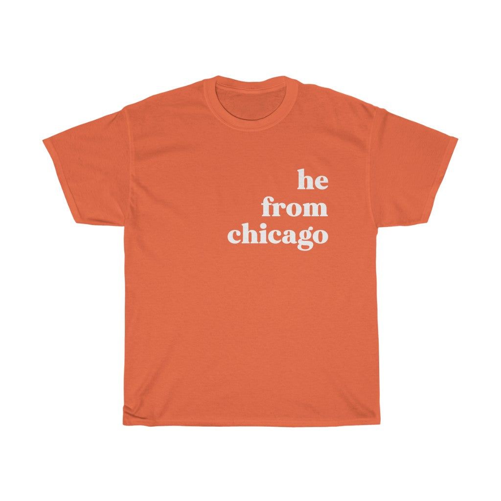 He From Chicago - Unisex Heavy Cotton Tee
