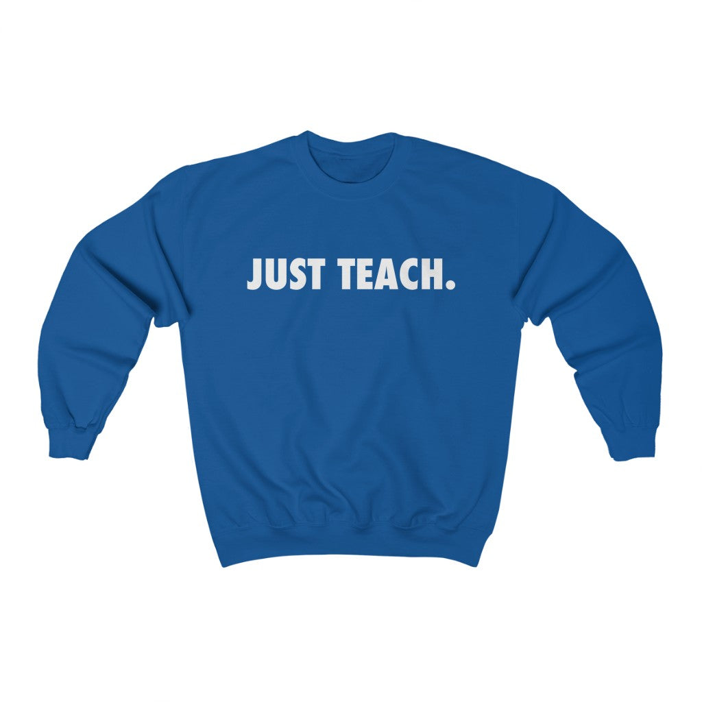 Just Teach - Crewneck Sweatshirt